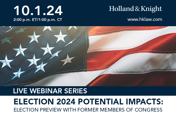 Election 2024 Potential Impacts: Election Preview with Former Members of Congress