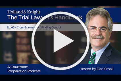 The Trial Lawyer's Handbook Episode 43 - Cross-Examination: Finding Control
