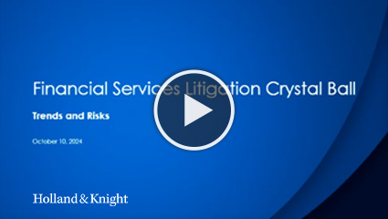 Financial Services Litigation Crystal Ball: Trends & Risks